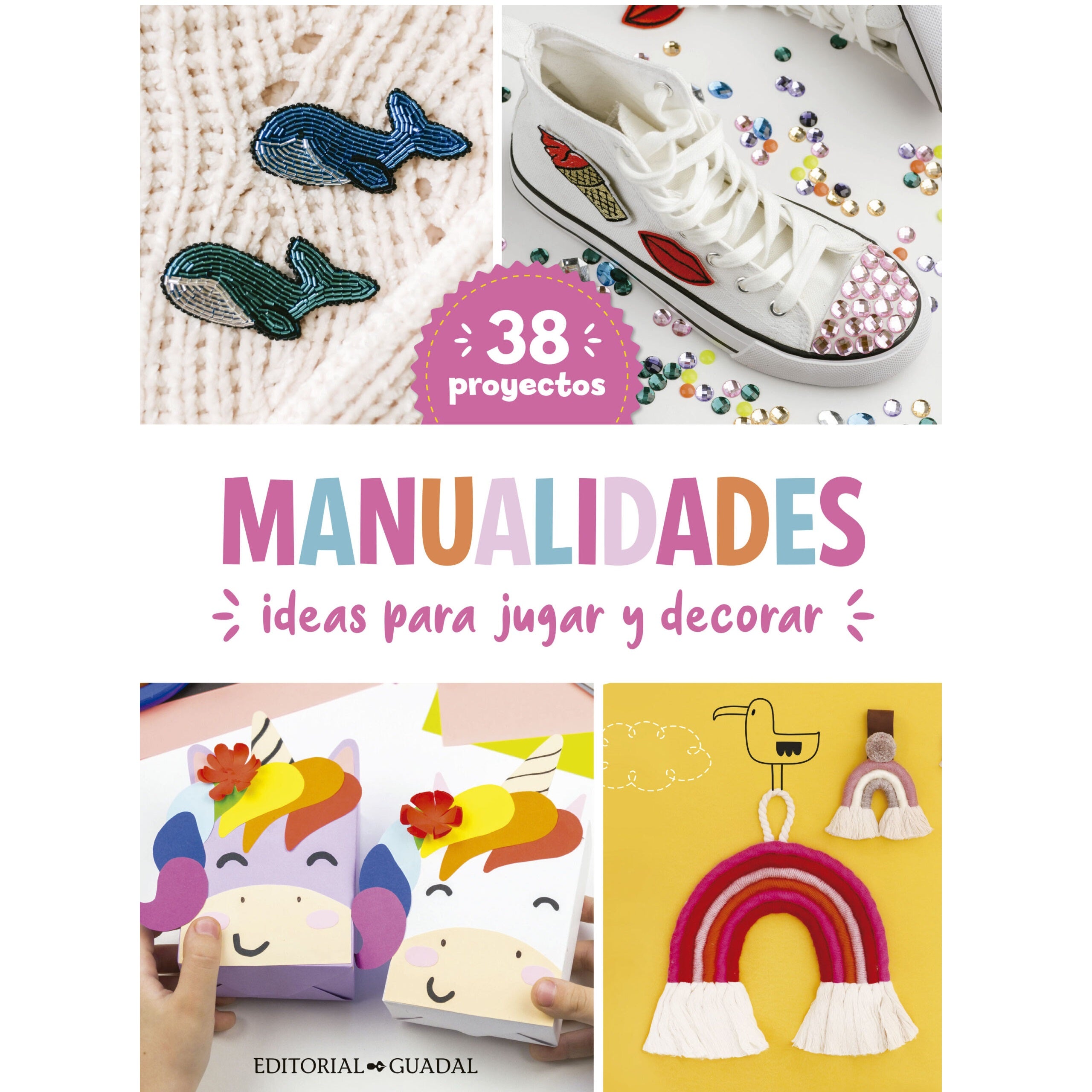 Manualidades. Ideas para jugar y decorar Manualidades. Ideas para jugar y decorar